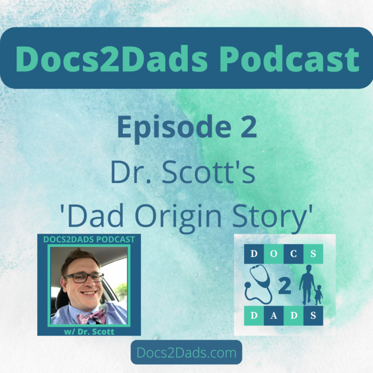 2. Dr. Scott’s ‘Dad Origin Story’