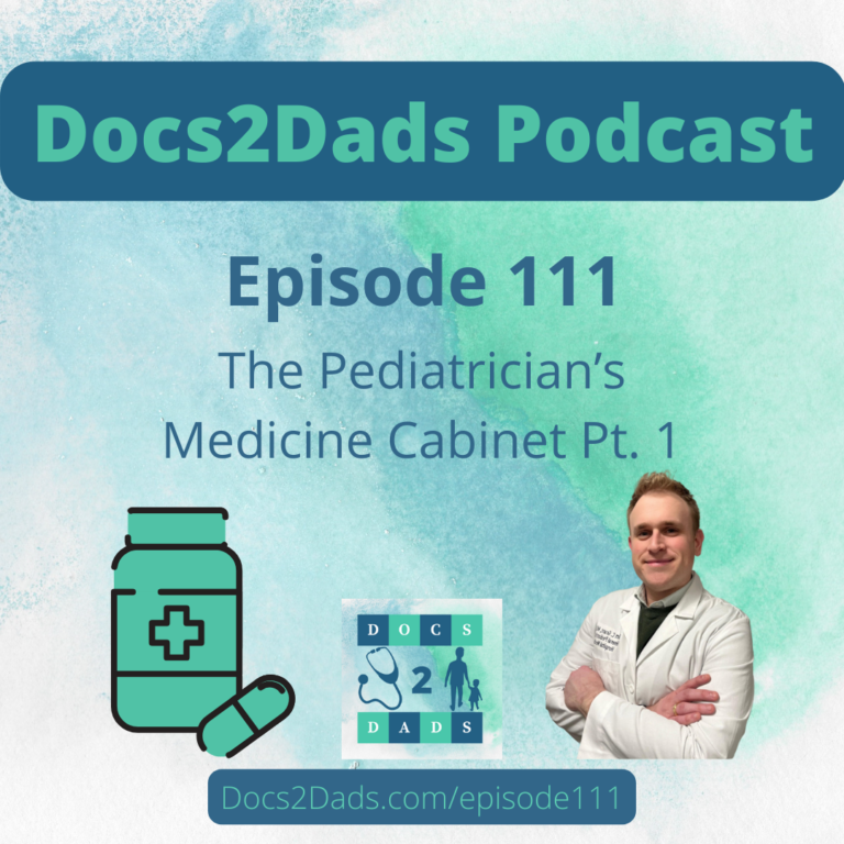 111. The Pediatrician’s Medicine Cabinet Pt. 1